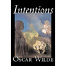 Intentions by Oscar Wilde, Literary Collections, Essays, English, Irish, Scottish, Welsh