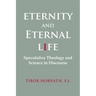 Eternity and Eternal Life: Speculative Theology and Science in Discourse