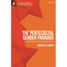 The Pentecostal Gender Paradox: Eschatology and the Search for Equality