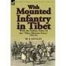 With Mounted Infantry in Tibet: With the Indian Army of the 'Tibet Mission Force' 1903-04