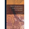 Deep Borehole Surveys and Problems