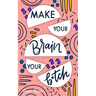 Make Your Brain Your B*tch: Mental Toughness Secrets To Rewire Your Mindset To Be Resilient And Relentless, Have Self Confidence In Everything You