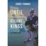 Until Philosophers Become Kings: Book One
