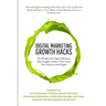 Digital Marketing Growth Hacks: The World's Best Digital Marketers Share Insights on How They Grew Their Businesses with Digital