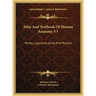 Atlas And Textbook Of Human Anatomy V1: Bones, Ligaments, Joints And Muscles