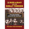 The Red Army and the Great Terror: Stalin's Purge of the Soviet Military