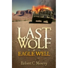 Last Wolf at Eagle Well