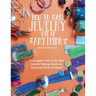 How to Make Jewelry Out of Anything: A Complete Out-of-the-Box Jewelry Making Guide for Teens and Teens-at-Heart!
