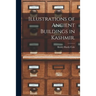 Illustrations of Ancient Buildings in Kashmir.