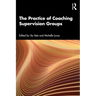 The Practice of Coaching Supervision Groups