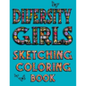 Diversity Girls Sketching Coloring Book: An Anti-racist Activity Mandala Gift Book For Tween Girls and Children Who Love Fashion, Hairstyles, Sketchin