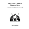 Fifty Great Games of Modern Chess