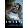 To Pieces