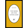 The Book On The Living God, Second Edition