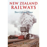 New Zealand Railways: Their Life and Times