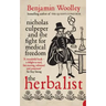 The Herbalist: Nicholas Culpeper and the Fight for Medical Freedom