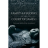 Family and Feuding at the Court of James I: The Lake and Cecil Scandals