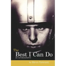 The Best I Can Do
