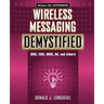Wireless Messaging Demystified: SMS, EMS, Mms, Im, and Others