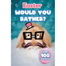 Easter Would You Rather: Easter Basket Stuffer For Kids