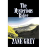 The Mysterious Rider by Zane Grey, Fiction, Westerns, Historical