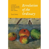Revolution of the Ordinary: Literary Studies after Wittgenstein, Austin, and Cavell