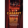 Cabaret Secrets: How to create your own show, travel the world and get paid to do what you love.