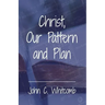 Christ, Our Pattern and Plan