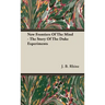 New Frontiers Of The Mind - The Story Of The Duke Experiments