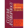 Cultural Anthropology: A Christian Perspective