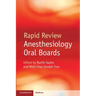 Rapid Review Anesthesiology Oral Boards