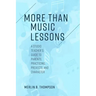 More than Music Lessons: A Studio Teacher's Guide to Parents, Practicing, Projects, and Character