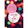 Trans-Asia as Method: Theory and Practices