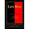 Lex Rex: The Law, The King: a Biblical primer on the purpose, place, and power of civil government.