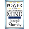 The Power of Your Subconscious Mind