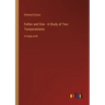 Father and Son - A Study of Two Temperaments: in large print