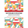 Switzerland-EU Relations: Lessons for the UK after Brexit?