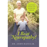 I Beat Neuropathy! Getting Your Life Back On Track