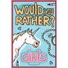 Would You Rather Girls Version: Would You Rather Questions Girls Edition