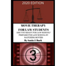 Movie Therapy for Law Students 2020 Edition: Are You Ready for Law School? Prepare for Law School by Watching Movies