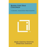 Books for Deaf Children: A Graded, Annotated Bibliography