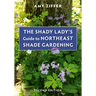 The Shady Lady's Guide to Northeast Shade Gardening