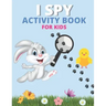 I spy Activity book for kids: Happy Easter Eggs Coloring Pages Gift for Easter for Toddlers and Preschool, Ages 4 - 8