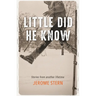 Little Did He Know: Stories from Another Lifetime