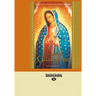 Our Lady of Guadalupe: Devotions, Prayers & Living Wisdom