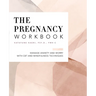 The Pregnancy Workbook: Manage Anxiety and Worry with CBT and Mindfulness Techniques