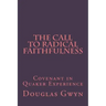 The Call to Radical Faithfulness: Covenant in Quaker Experience