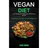 Vegan Diet: Low Fodmap Diet Vegetarian and Delicious Recipes (Top 50 Low Carb Vegan Recipes for Beginners)