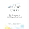 Healthy Users: The Governance of Well-Being on Social Media