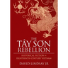 The Tay Son Rebellion: Historical Fiction of Eighteenth-Century Vietnam